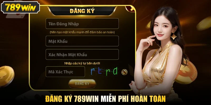 Đăng ký 789WIN miễn phí hoàn toàn